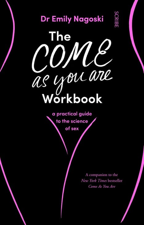 The cover of The Come As You Are Workbook by Dr Emily Nagoski
